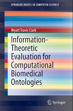 Information-Theoretic Evaluation for Computational Biomedical Ontologies