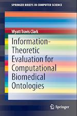 Information-Theoretic Evaluation for Computational Biomedical Ontologies