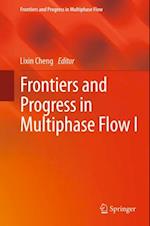 Frontiers and Progress in Multiphase Flow  I