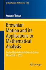 Brownian Motion and its Applications to Mathematical Analysis