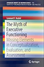 The Myth of Executive Functioning