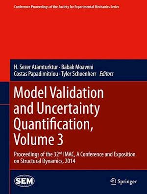 Model Validation and Uncertainty Quantification, Volume 3