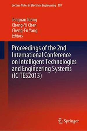 Proceedings of the 2nd International Conference on Intelligent Technologies and Engineering Systems (ICITES2013)