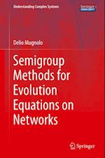 Semigroup Methods for Evolution Equations on Networks