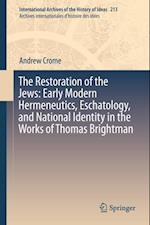 Restoration of the Jews: Early Modern Hermeneutics, Eschatology, and National Identity in the Works of Thomas Brightman