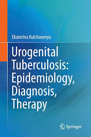 Urogenital Tuberculosis: Epidemiology, Diagnosis, Therapy