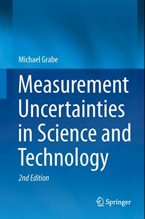 Measurement Uncertainties in Science and Technology