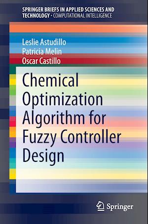 Chemical Optimization Algorithm for Fuzzy Controller Design