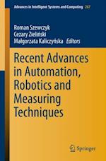 Recent Advances in Automation, Robotics and Measuring Techniques