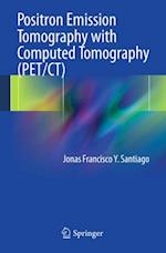 Positron Emission Tomography with Computed Tomography (PET/CT)