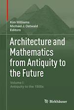 Architecture and Mathematics from Antiquity to the Future