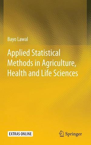 Applied Statistical Methods in Agriculture, Health and Life Sciences