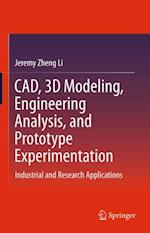 CAD, 3D Modeling, Engineering Analysis, and Prototype Experimentation