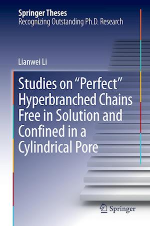 Studies on "Perfect" Hyperbranched Chains Free in Solution and Confined in a Cylindrical Pore