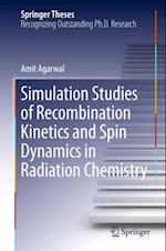 Simulation Studies of Recombination Kinetics and Spin Dynamics in Radiation Chemistry