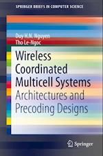Wireless Coordinated Multicell Systems