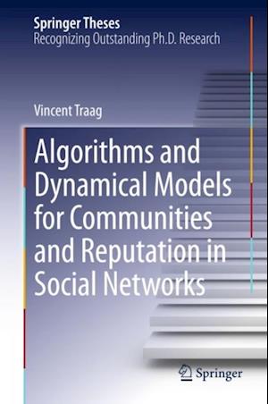 Algorithms and Dynamical Models for Communities and Reputation in Social Networks