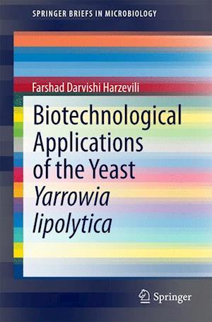 Biotechnological Applications of the Yeast Yarrowia lipolytica