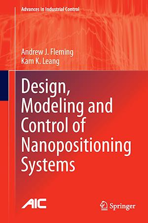 Design, Modeling and Control of Nanopositioning Systems