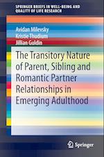 The Transitory Nature of Parent, Sibling and Romantic Partner Relationships in Emerging Adulthood