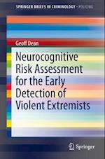 Neurocognitive Risk Assessment for the Early Detection of Violent Extremists