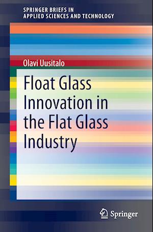 Float Glass Innovation in the Flat Glass Industry