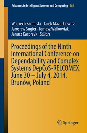 Proceedings of the Ninth International Conference on Dependability and Complex Systems DepCoS-RELCOMEX. June 30 - July 4, 2014, Brunow, Poland