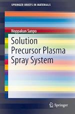 Solution Precursor Plasma Spray System