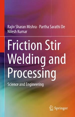 Friction Stir Welding and Processing