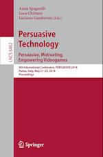 Persuasive Technology - Persuasive, Motivating, Empowering Videogames