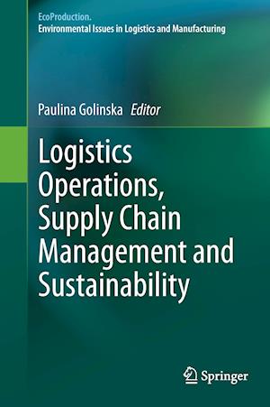 Logistics Operations, Supply Chain Management and Sustainability