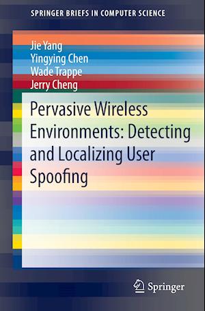 Pervasive Wireless Environments: Detecting and Localizing User Spoofing