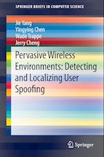 Pervasive Wireless Environments: Detecting and Localizing User Spoofing