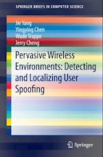 Pervasive Wireless Environments: Detecting and Localizing User Spoofing