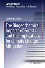 Biogeochemical Impacts of Forests and the Implications for Climate Change Mitigation