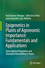 Epigenetics in Plants of Agronomic Importance: Fundamentals and Applications