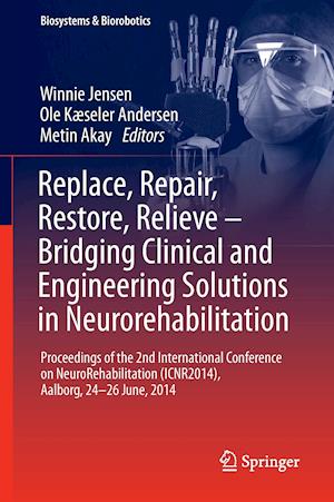 Replace, Repair, Restore, Relieve – Bridging Clinical and Engineering Solutions in Neurorehabilitation