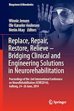 Replace, Repair, Restore, Relieve – Bridging Clinical and Engineering Solutions in Neurorehabilitation