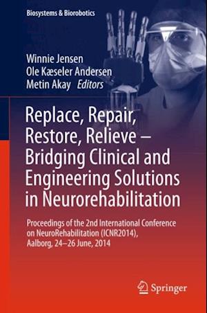 Replace, Repair, Restore, Relieve - Bridging Clinical and Engineering Solutions in Neurorehabilitation