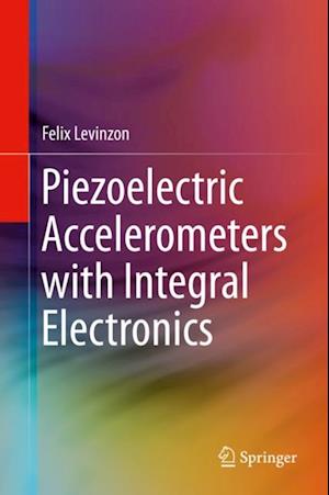 Piezoelectric Accelerometers with Integral Electronics