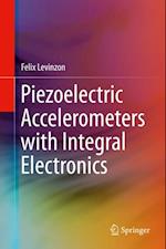 Piezoelectric Accelerometers with Integral Electronics