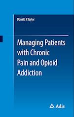 Managing Patients with Chronic Pain and Opioid Addiction