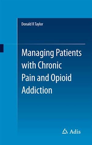 Managing Patients with Chronic Pain and Opioid Addiction