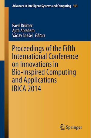 Proceedings of the Fifth International Conference on Innovations in Bio-Inspired Computing and Applications IBICA 2014