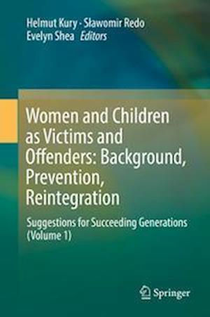 Women and Children as Victims and Offenders: Background, Prevention, Reintegration