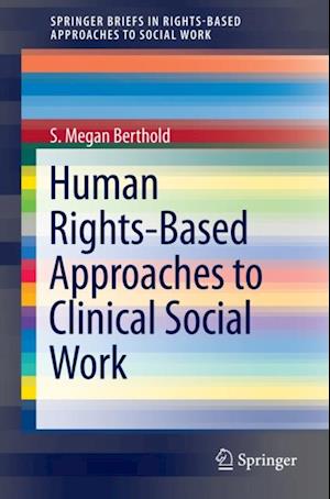 Human Rights-Based Approaches to Clinical Social Work