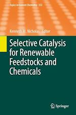 Selective Catalysis for Renewable Feedstocks and Chemicals