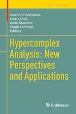 Hypercomplex Analysis: New Perspectives and Applications