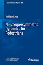 N=2 Supersymmetric Dynamics for Pedestrians