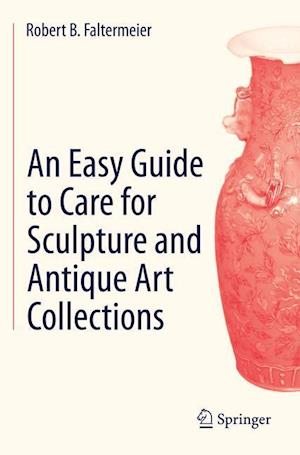 An Easy Guide to Care for Sculpture and Antique Art Collections